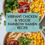 "Chicken and Veggie Rainbow Ramen Recipe
