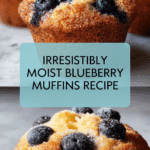 Perfect Classic Blueberry Muffins: 100% Moist Recipe