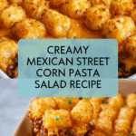 Mexican Street Corn Pasta Salad is a must-try dish! Recipe