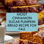 Best Cinnamon Sugar Pumpkin Bread Recipe
