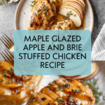 Maple Glazed Apple and Brie Stuffed Chicken Recipe