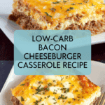 Low-Carb Bacon Cheeseburger Casserole Recipe