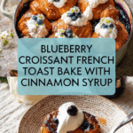 Blueberry Croissant French Toast Bake Recipe